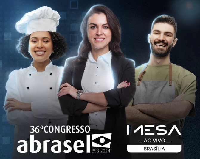 36⁰ Congresso Abrasel e Mesa ao Vivo Brasília